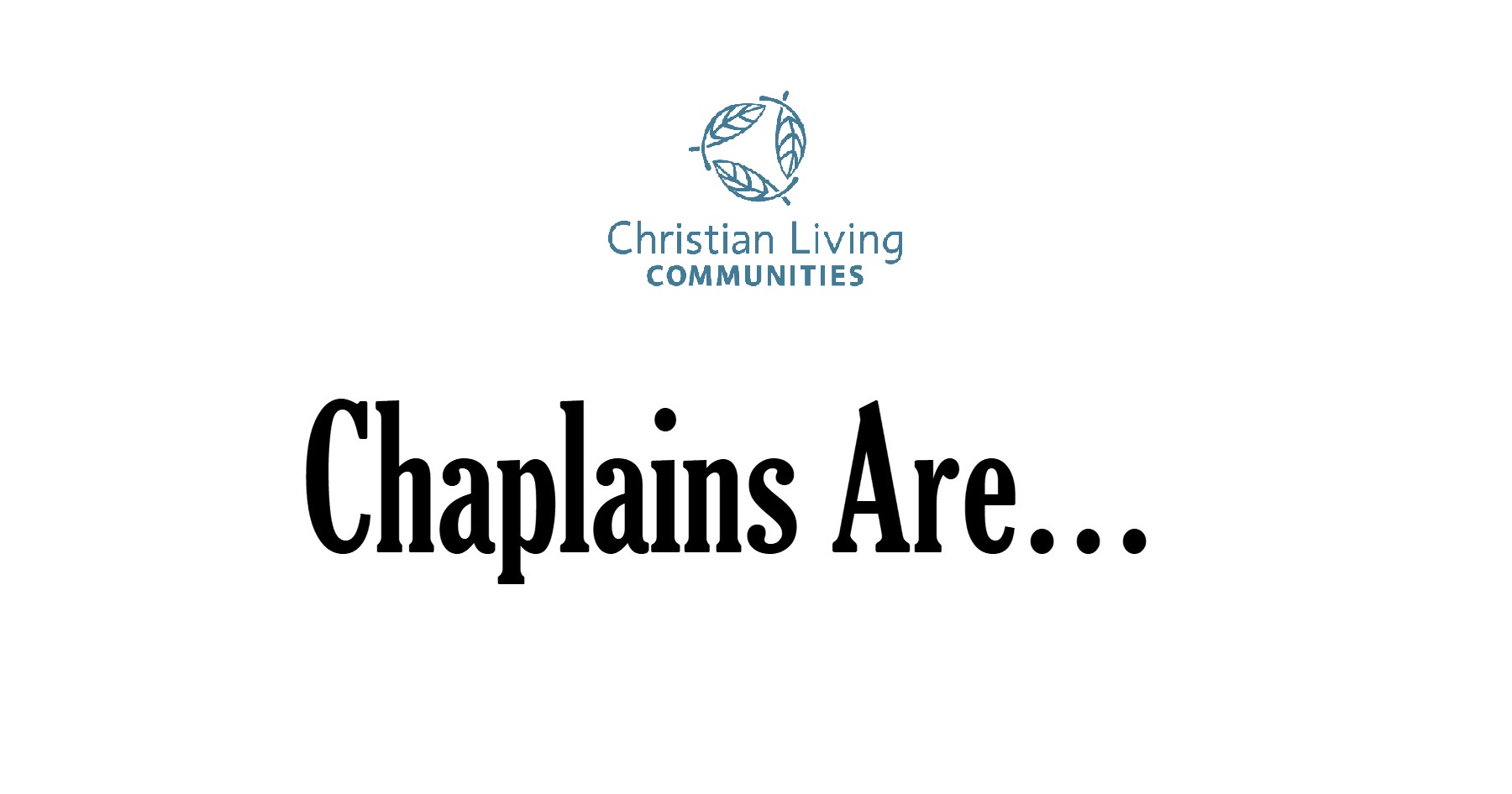 Chaplains Are...